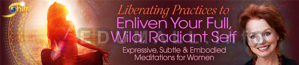 Camille Maurine - Liberating Practices to Enliven Your Full, Wild, Radiant Self
