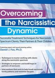 Daniel J. Fox - Overcoming The Narcissistic Dynamic