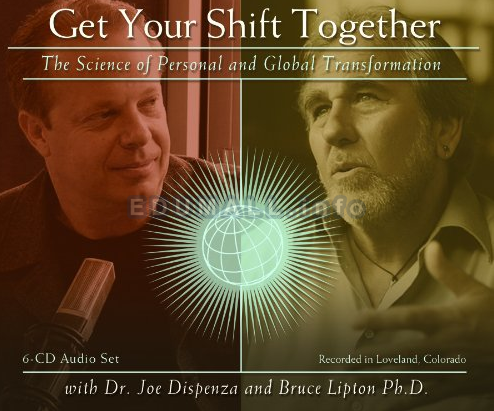 Dr. Joe Dispenza and Bruce Lipton Ph.D. - Get Your Shift Together (Vol 1)