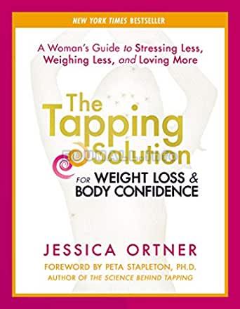 Jessica Ortner - The Tapping Solution for Weight Loss & Body Confidence