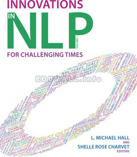 L. Michael Hall & Shelle Rose Charvet - Innovations in NLP v1, For Challenging Times