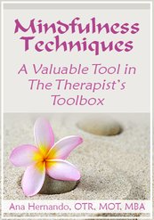Mindfulness Techniques - A Valuable Tool in The Therapist’s Toolbox - Ana Hernando