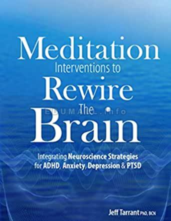 Mindfulness-Based Interventions to Rewire the Brain - Jeff Tarrant