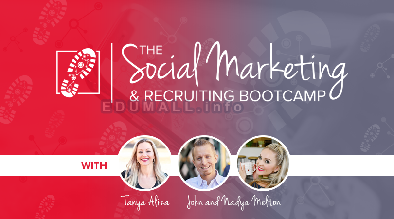 Nadya Melton, John Melton, Tanya Aliza - Social Marketing & Recruiting Bootcamp