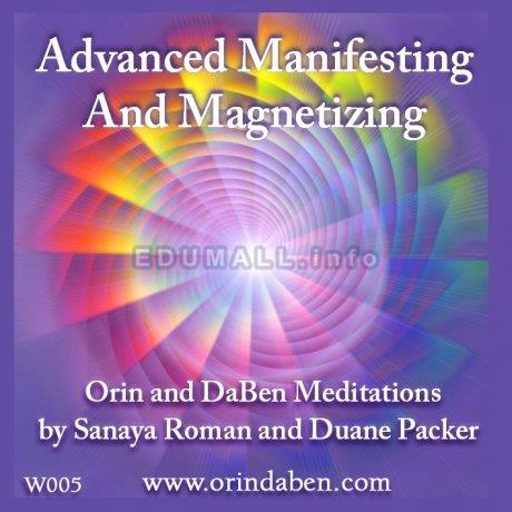 Orin and DaBen - Advanced Manifesting and Magnetizing (No Transcript)