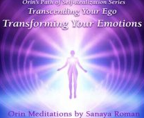 Orin - Transforming Your Emotions: Transcending Your Ego Part 2