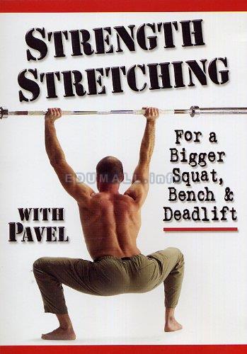 Pavel Tsatsouline - Strength Stretching