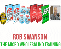 Rob Swanson - The Micro Wholesaling Training