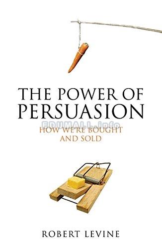 Robert Levine - The Power of Persuasion: How We’re Bought and Sold