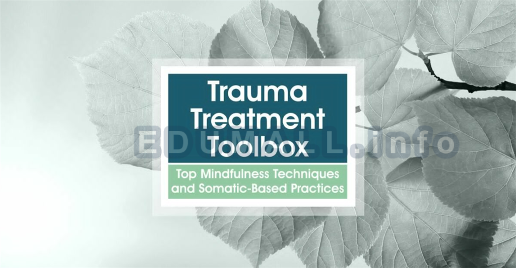 Rochelle Calvert - Trauma Treatment Toolbox: Top Mindfulness Techniques and Somatic-Based Practices