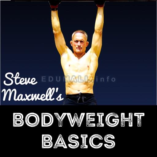 Steve Maxwell - Bodyweight Basics