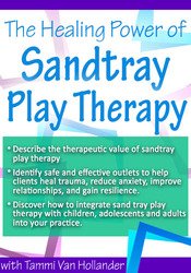 Tammi Van Hollander - The Healing Power of Sandtray Play Therapy