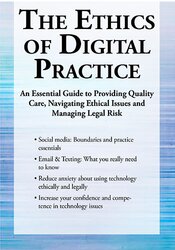 Terry Casey - The Ethics of Digital Practice: An Essential Guide to Providing Quality Care, Navigating Ethical Issues and Managing Legal Risk