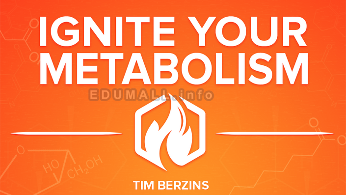 Tim Berzins - Ignite Your Metabolism: How To Naturally Boost Your Metabolism For Excep