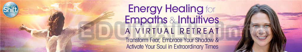 Wendy De Rosa - Energy Healing for Empaths & Intuitives A Virtual Retreat