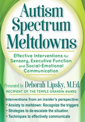 Deborah Lipsky - Autism Spectrum Meltdowns: Effective Interventions for Sensory, Executive Function and Social-Emotional Communication