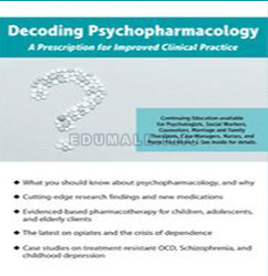 Decoding Psychopharmacology: A Prescription for Improved Clinical Practice - N. Bradley Keele