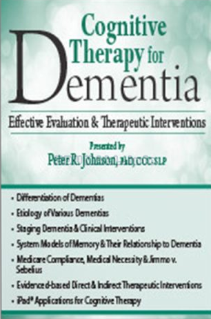 Dementia and the Aging Brain: Assessments, Interventions and Cognitive Rehabilitation Therapy - ROY D. STEINBERG, Peter R. Johnson, John Arden