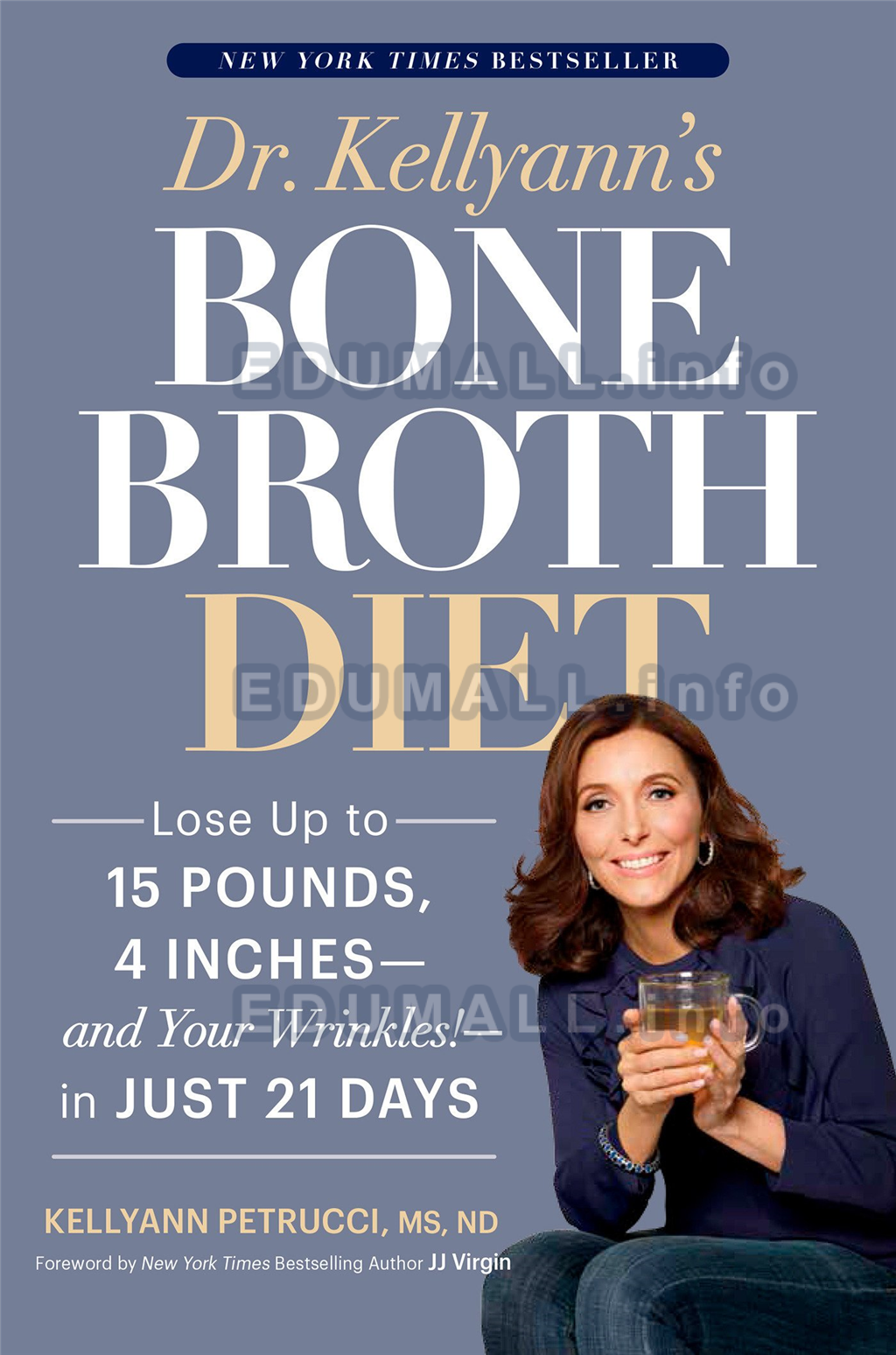 Dr. Kellyann Petrucci - The Bone Broth Diet eCourse