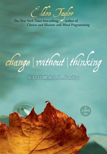 Eldon Taylor - Change Without Thinking