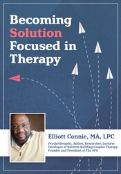 Elliott Connie - Becoming Solution Focused in Therapy