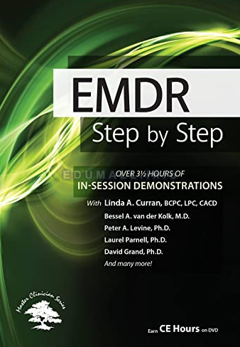 EMDR: Step by Step: New In-Session Demonstrations - Bessel Van der Kolk , Peter Levine & others