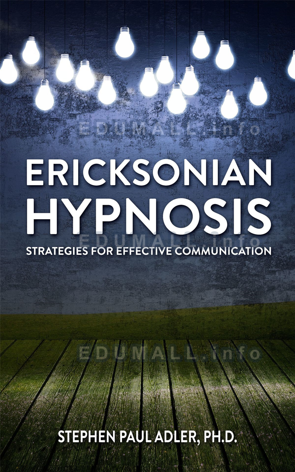 Ericksonian Hypnosis Beginners Course - Stephen Paul Adler