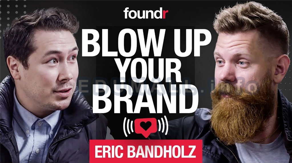 Foundr - BLOW UP YOUR BRAND COURSE