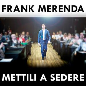 Frank Merenda - Mettili A Sedere
