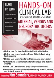 Hands-On Clinical Lab: Assessment and Treatment of Arterial, Venous and Neuropathic Ulcers - Kim Saunders