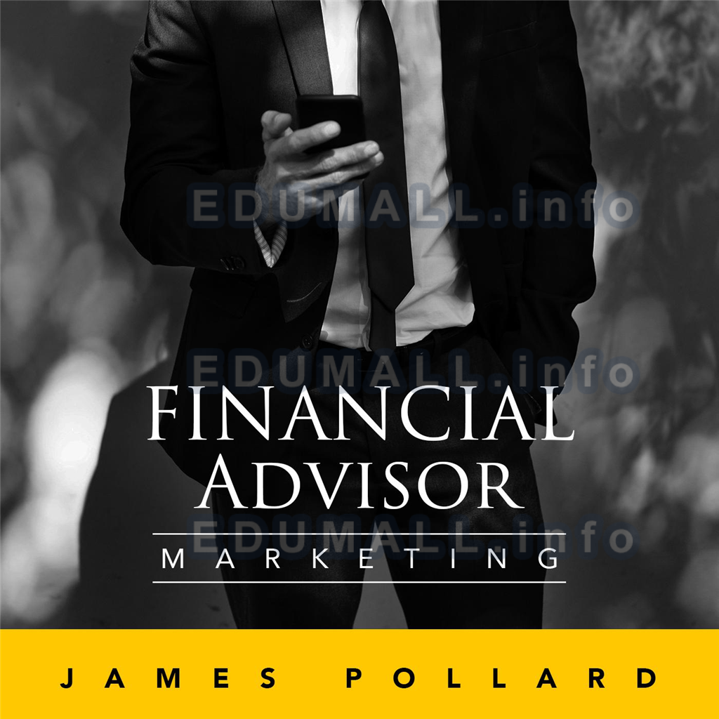 James Pollard - Financial Advisor Marketing Mastery