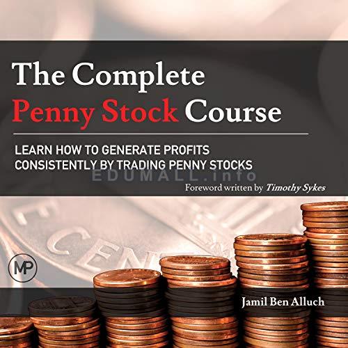 Jamil Ben Alluch - The Complete Penny Stock Course: Learn How To Generate Profits Consistently
