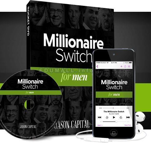 Jason Capital - The Millionaire Switch For Men
