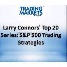 Larry Connor Top 20 Series - S&P 500 Trading Strategies