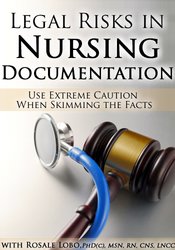 Legal Risks in Nursing Documentation - Use Extreme Caution When Skimming the Facts - Rosale Lobo