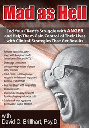 Mad as Hell: End Your Client’s Struggle with Anger and Help Them Gain Control of Their Lives with Clinical Strategies That Get Results - David C. Brillhart