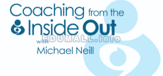 Michael Neill - Coaching From The Inside-Out