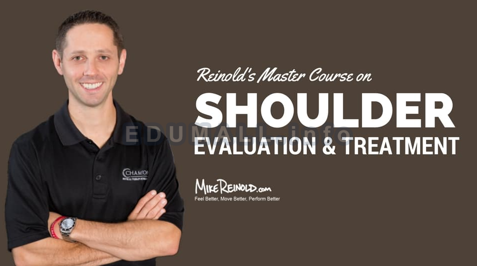Mike Reinold - Online Shoulder Evaluation and Treatment Course