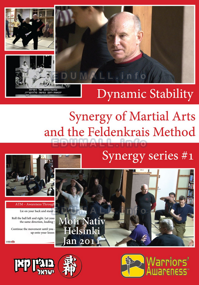 Moti Nativ - Dynamic Stability - Synergy of Martial Arts and the Feldenkrais Method