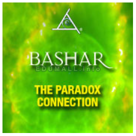Bashar - The Paradox Connection