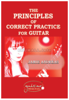 Jamie Andreas - The Principles of Correct Practice for Guitar