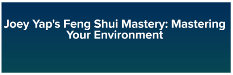 Joey Yap - Feng Shui Mastery: Mastering Your Environment