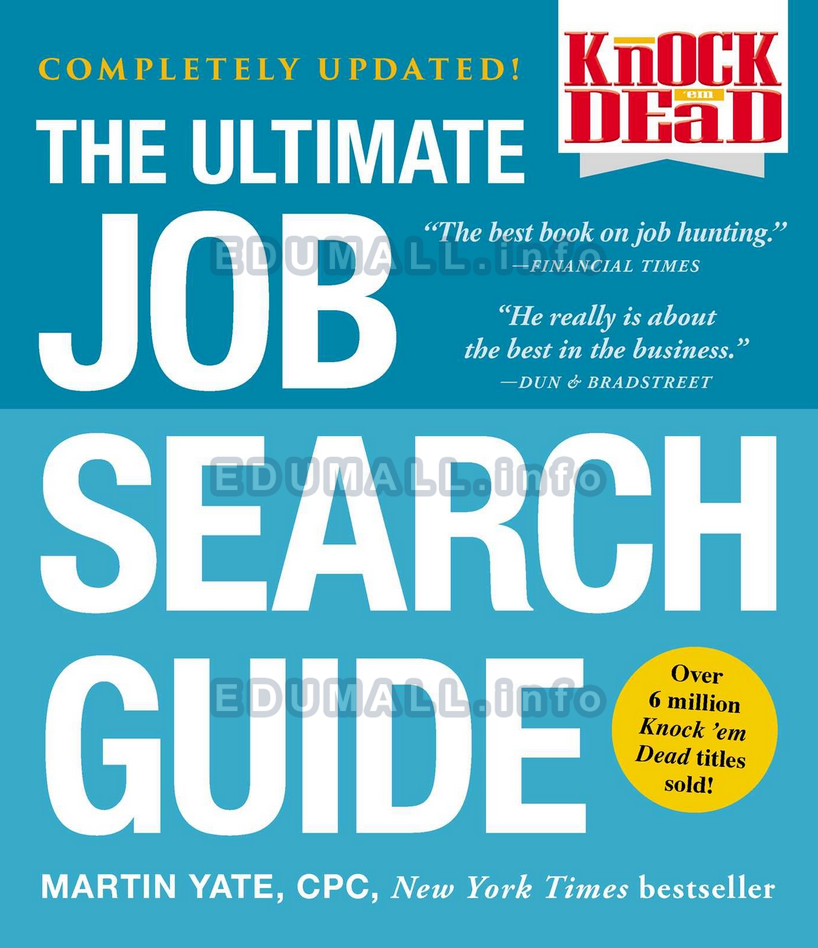 Martin Yate CPC - Knock 'em Dead: The Ultimate Job Search Guide