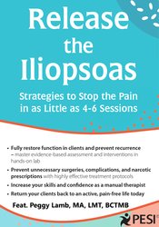 Peggy Lamb - Release the Iliopsoas - Strategies to Stop the Pain in as Little as 4-6 Sessions