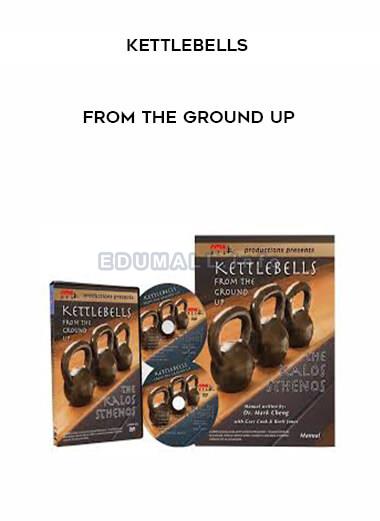 Kettlebells From The Ground Up | Instant Download !